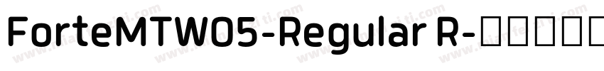 ForteMTW05-Regular R字体转换